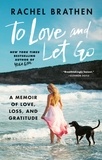 Rachel Brathen - To Love and Let Go - A Memoir of Love, Loss, and Gratitude from Yoga Girl.