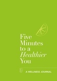 Hannah Ebelthite - Five Minutes to a Healthier You: A Guided Journal to Better Health.