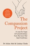 Julian Abel et Lindsay Clarke - The Compassion Project - A case for hope and humankindness from the town that beat loneliness.