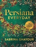 Sabrina Ghayour - Persiana Everyday - THE SUNDAY TIMES BESTSELLER.