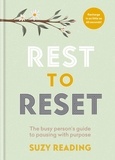 Suzy Reading - Rest to Reset - The busy person’s guide to pausing with purpose.
