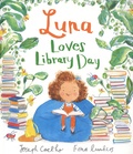 Joseph Coelho et Fiona Lumbers - Luna Loves Library Day.