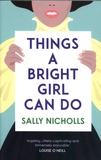 Sally Nicholls - Things a Bright Girl Can Do.