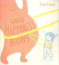 Eva Eland - Where Happiness Begins.
