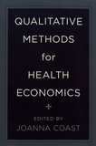 Joanna Coast - Qualitative Methods for Health Economics.