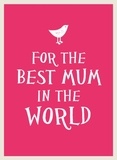 Summersdale Publishers - For the Best Mum in the World.