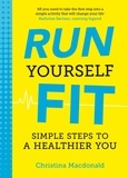 Christina Macdonald - Run Yourself Fit - Simple Steps to a Healthier You.