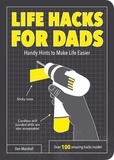 Dan Marshall - Life Hacks for Dads - Handy Hints to Make Life Easier.