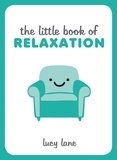 Lucy Lane - The Little Book of Relaxation.