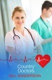 Gill Sanderson - Country Doctors - A Heartwarming Medical Romance.