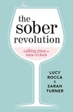 Lucy Rocca et Sarah Turner - The Sober Revolution - Calling Time on Wine O'Clock.