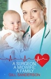 Gill Sanderson - A Surgeon, A Midwife, A Family - A Sweet Medical Romance.