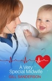 Gill Sanderson - A Very Special Midwife - An Uplifting Medical Romance.