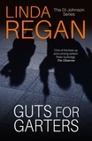 Linda Regan - Guts for Garters - The DI Johnson Series.