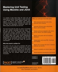 Mastering Unit Testing Using Mockito and JUnit. An advanced guide to mastering unit testing using Mockito and JUnit