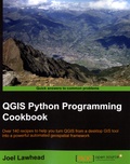 Joel Lawhead - QGIS Python Programming Cookbook - Over 140 recipes to help you turn QGIS from a desktop GIS tool into a powerful automated geospatial framework.