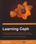 Karan Singh - Learning Ceph - A Practical Guide to Designing, Implementing, and Managing Your Software-Defined, Massively Scalable Ceph Storage System.