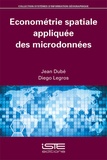 Jean Dubé et Diègo Legros - Econométrie spatiale appliquée des microdonnées.
