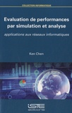 Ken Chen - Evaluation de performances par simulation et analyse - Applications aux réseaux informatiques.