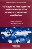 Malek Benslama et Wassila Kiamouche - Stratégie de management des connexions dans les réseaux cellulaires satellitaires.