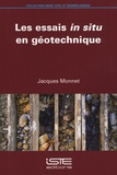 Jacques Monnet - Les essais in situ en géotechnique.