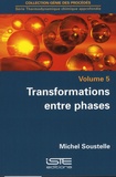 Michel Soustelle - Thermodynamique chimique approfondie - Tome 5, Transformations entre phases.