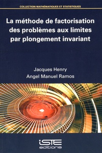 Jacques Henry et Angel Manuel Ramos - La méthode de factorisation des problèmes aux limites par plongement invariant.