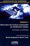 Nicolas Baghdadi et Mehrez Zribi - Observation des surfaces continentales par télédétection optique - Volume 1, Techniques et méthodes.