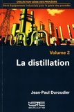 Jean-Paul Duroudier - La distillation - Volume 2.