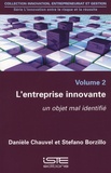 Danièle Chauvel et Stefano Borzillo - L'innovation entre le risque et la réussite - Volume 2, L'entreprise innovante, un objet mal identifié.