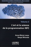 Anne-Marie Lesas et Serge Miranda - Technologies intellectives - Volume 2, L'art et la science de la programmation NFC.