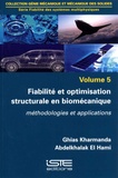 Ghias Kharmanda et Abdelkhalak El Hami - Fiabilité des systèmes multiphysiques - Volume 5 : Fiabilité et optimisation structurale en biomécanique - Méthodologie et application.