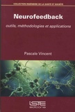 Pascale Vincent - Neurofeedback - Outils, méthodologies et applications.