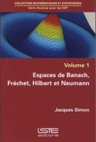 Jacques Simon - Analyse pour les EDP - Volume 1, Espaces de Banach, Fréchet, Hilbert et Neumann.