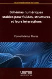 Cornel Marius Murea - Schémas numériques stables pour fluides, structures et leurs interactions.