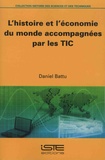 Daniel Battu - L'histoire et l'économie du monde accompagnées par les TIC.