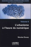 Nicolas Douay - Technologies intellectives - Volume 6, L'urbanisme à l'heure du numérique.