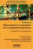 Claire Martinot et Tomislava Bosnjak Botica - Reformulation et acquisition de la complexite linguistique - Perspective interlangue.