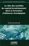 Kirsten Burkhardt - Le rôle des sociétés de capital-investissement dans la formation d'alliances stratégiques.