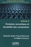 Nathalie Godin et Pascal Reynaud - Durabilité et vieillissement des matériaux composites à matrice organique - Volume 2, Emission acoustique et durabilité des composites.