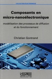 Christian Gontrand - Composants en micro-nanoélectronique - Modélisation des processus de diffusion et du fonctionnement.