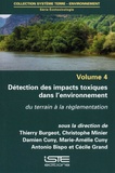 Thierry Burgeot et Christophe Minier - Ecotoxicologie - Volume 4, Détection des impacts toxiques dans l’environnement. Du terrain à la règlementation.