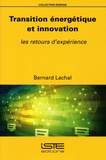 Bernard Lachal - Transition énergétique et innovation - Les retours d'expérience.
