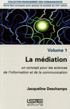 Jacqueline Deschamps - La médiation - Volume 1, Un concept pour les sciences de l'information et de la communication.