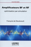 François de Dieuleveult - Amplificateurs BF et RF - Optimisation par simulation.