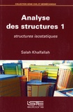 Salah Khalfallah - Analyse des structures - Volume 1, Structures isostatiques.