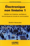 Brahim Haraoubia - Electrique non linéaire 1 - Dipôles non linéaires, oscillateurs harmoniques et circuits en commutation.