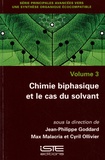 Jean-Philippe Goddard et Max Malacria - Chimie biphasique et le cas du solvant - Volume 3.