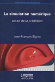 Jean-François Sigrist - La simulation numérique - Un art de la prédiction.