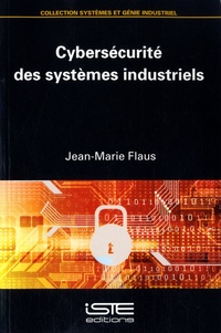 Jean-Marie Flaus - Cybersécurité des systèmes indiustriels.